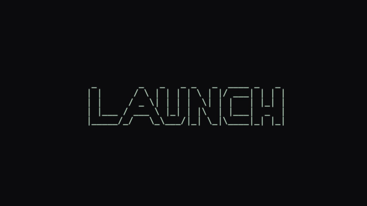 LAUNCH rendered as a FIGlet character banner